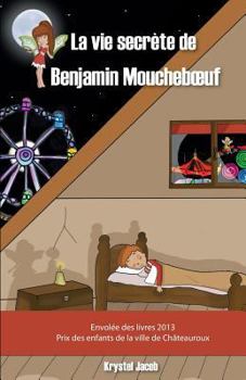 Paperback La vie secrète de Benjamin Moucheboeuf [French] Book