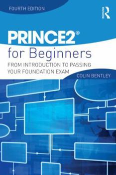 Paperback PRINCE2 For Beginners: From Introduction To Passing Your Foundation Exam Book