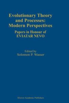 Hardcover Evolutionary Theory and Processes: Modern Perspectives: Papers in Honour of Eviatar Nevo Book