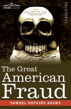 Paperback The Great American Fraud: Articles on the Nostrum Evil and Quackery Book