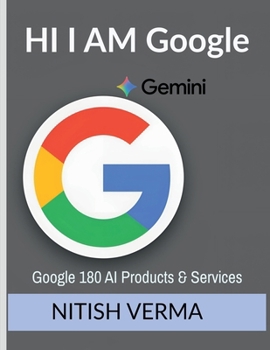 Paperback Hi I Am Google: Google 180 Products and Services Book
