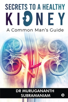 Paperback Secrets to a Healthy Kidney: A Common Man's Guide Book