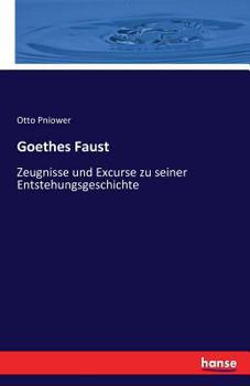 Paperback Goethes Faust: Zeugnisse und Excurse zu seiner Entstehungsgeschichte [German] Book