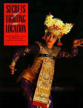 Paperback Secrets of Lighting on Location: A Photographer's Guide to Professional Lighting Techniques Book