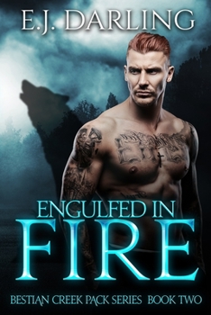 Engulfed in Fire (Bestian Creek Pack)