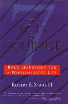 Hardcover 7 Acts of Courage: Living Your Life Wholeheartedly Book