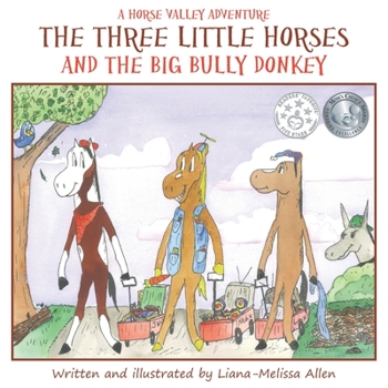 The Three Little Horses and the Big Bully Donkey - Book #1 of the Horse Valley Adventure
