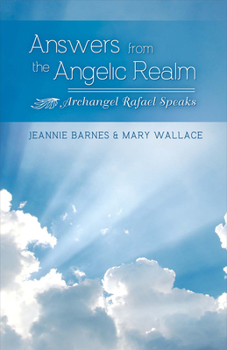 Paperback Answers from the Angelic Realm: Archangel Rafael Speaks Volume 1 Book