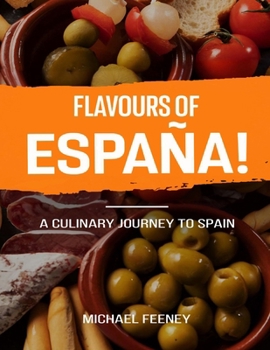 Paperback Flavors OF Espana: A Culinary Journey To Spain Book