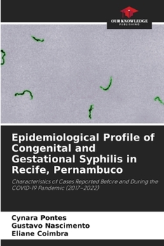 Epidemiological Profile of Congenital and Gestational Syphilis in Recife, Pernambuco