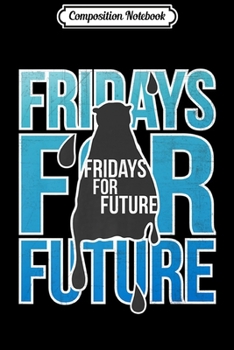 Composition Notebook: FridaysforFuture melting ice and polar bear Premium  Journal/Notebook Blank Lined Ruled 6x9 100 Pages