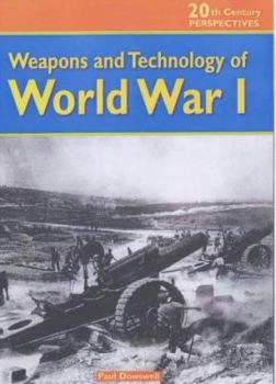 Hardcover 20th Century Perspectives: Weapons and Technology of WWI (20th Century Perspectives) Book