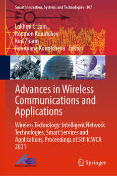 Hardcover Advances in Wireless Communications and Applications: Wireless Technology: Intelligent Network Technologies, Smart Services and Applications, Proceedi Book
