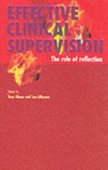Paperback Effective Clinical Supervision : The Role of Reflection Book