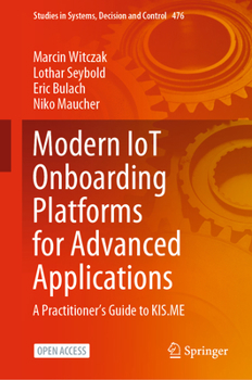 Hardcover Modern Iot Onboarding Platforms for Advanced Applications: A Practitioner's Guide to Kis.Me Book