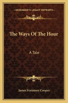 Paperback The Ways Of The Hour: A Tale Book