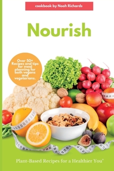Paperback Nourish: Plant-Based Recipes for a Healthier You Book