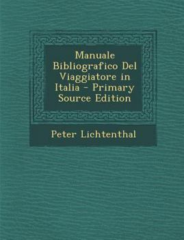 Paperback Manuale Bibliografico del Viaggiatore in Italia [Italian] Book