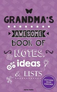 Paperback Grandma's Awesome Book Of Notes, Ideas & Lists: Featuring brain teasers & puzzles! Book