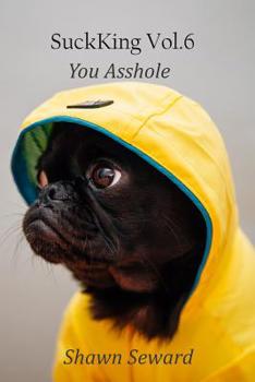 Paperback Suckking: You Asshole Vol. 6 Book