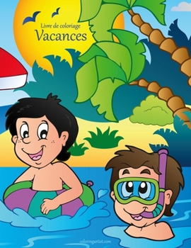 Paperback Livre de coloriage Vacances 1 [French] Book