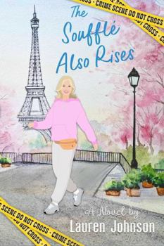 The Soufflé Also Rises (The Lizi Cleverly Midlife Badass Detective Series)