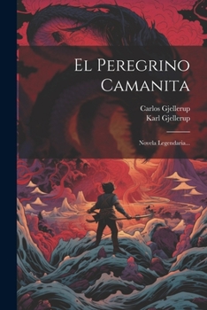 Paperback El Peregrino Camanita: Novela Legendaria... [Spanish] Book