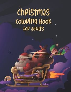 Paperback Christmas Coloring Book For Adults: Christmas Adult Coloring Book, Large Print Christmas Adult Coloring Book: Easy, Relaxing, Stress Relieving Beautif Book