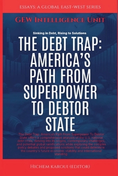 Paperback The Debt Trap: America's Path From Superpower To Debtor State Book