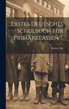 Hardcover Erstes Deutsches Schulbuch Für Primärklassen ... [German] Book