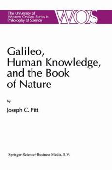 Paperback Galileo, Human Knowledge, and the Book of Nature: Method Replaces Metaphysics Book