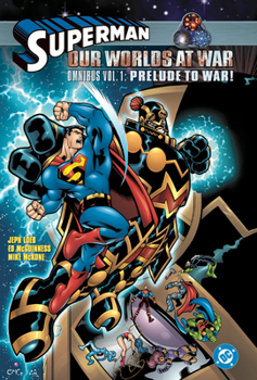Superman: Our Worlds at War Omnibus Volume 1: Prelude to War!