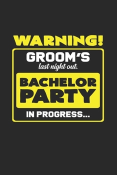 Warning Grooms bachelor party: 6x9 Bachelor party - grid - squared paper - notebook - notes