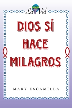 Dios sí hace milagros