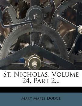Paperback St. Nicholas, Volume 24, Part 2... Book