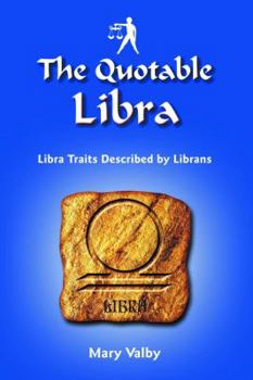 Paperback The Quotable Libra: Libra Traits Described by Librans Book