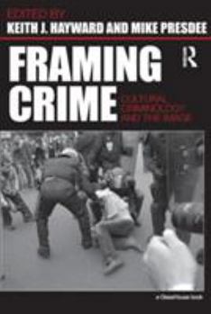 Paperback Framing Crime: Cultural Criminology and the Image Book