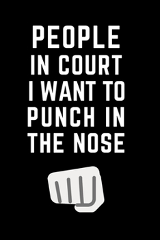 Paperback People in Court I Want to Punch in the Nose: Humorous Office Gift Ideas for Staff Gift Exchange Book