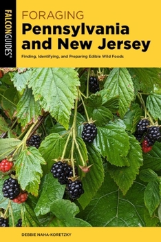 Paperback Foraging Pennsylvania and New Jersey: Finding, Identifying, and Preparing Edible Wild Foods Book