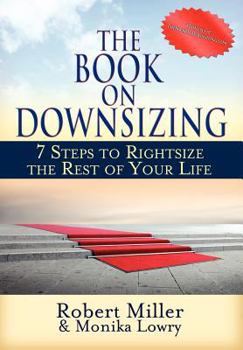Hardcover The Book on Downsizing: 7 Steps to Rightsize the Rest of Your Life Book