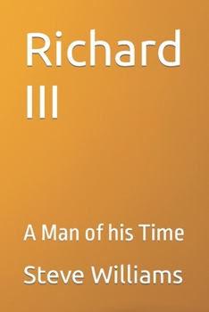 Paperback Richard III: A Man of his Time Book