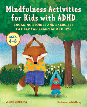 Paperback Mindfulness Activities for Kids with ADHD: Engaging Stories and Exercises to Help You Learn and Thrive Book