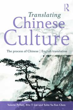 Paperback Translating Chinese Culture: The Process of Chinese--English Translation Book