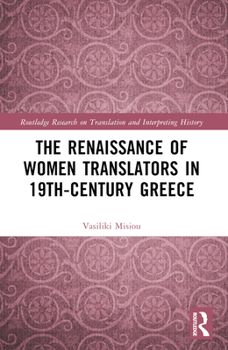 Paperback The Renaissance of Women Translators in 19th-Century Greece Book