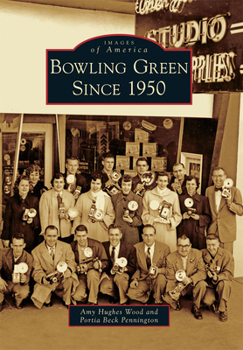 Bowling Green Since 1950 - Book  of the Images of America: Kentucky