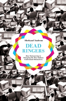 Paperback Dead Ringers: How Outsourcing Is Changing the Way Indians Understand Themselves Book