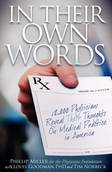 Paperback In Their Own Words: 12,000 Physicians Reveal Their Thoughts on Medical Practice in America Book