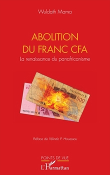 Paperback Abolition du Franc CFA: La renaissance du panafricanisme [French] Book