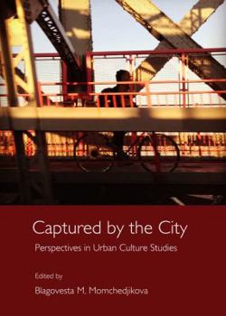 Hardcover Captured by the City: Perspectives in Urban Culture Studies Book