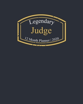 Paperback Legendary Judge, 12 Month Planner 2020: A classy black and gold Monthly & Weekly Planner January - December 2020 Book